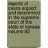 Reports of Cases Argued and Determined in the Supreme Court of the State of Kansas Volume 89