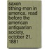 Saxon Tithing-Men in America. Read Before the American Antiquarian Society, October 21, 1881