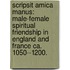 Scripsit Amica Manus: Male-Female Spiritual Friendship In England And France Ca. 1050--1200.