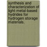 Synthesis And Characterization Of Light-Metal-Based Hydrides For Hydrogen Storage Materials. door Young Joon Choi
