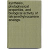 Synthesis, Photophysical Properties, And Biological Activity Of Tetramethylrosamine Analogs. door Jason James Holt