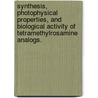 Synthesis, Photophysical Properties, And Biological Activity Of Tetramethylrosamine Analogs. by Jason James Holt