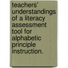 Teachers' Understandings Of A Literacy Assessment Tool For Alphabetic Principle Instruction. door Hope Blecher-Sass