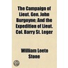 The Campaign Of Lieut. Gen. John Burgoyne; And The Expedition Of Lieut. Col. Barry St. Leger door William Leete Stone