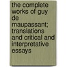 The Complete Works Of Guy De Maupassant; Translations And Critical And Interpretative Essays door Guy de Maupassant