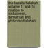 The Karaite Halakah Volume 1; And Its Relation to Saduccean, Samaritan and Philonian Halakah