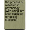 The Process Of Research In Psychology [with Using Ibm Spss Statistics For Social Statistics] door Dawn M. McBride