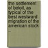 The Settlement of Beloit, as Typical of the Best Westward Migration of the American Stock ..