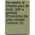 The Works Of Charles Paul De Kock, With A General Introduction By Jules Claretie (Volume 12)