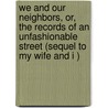We and Our Neighbors, Or, the Records of an Unfashionable Street (Sequel to  My Wife and I ) by Mrs Harriet Beecher Stowe