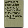 Windfalls of Observation, Gathered for the Edification of the Young and the Solace of Others door Edward Sandford Martin