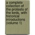 a Complete Collection of the Protests of the Lords, with Historical Introductions (Volume 1)