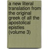 a New Literal Translation from the Original Greek of All the Apostolical Epistles (Volume 3) door James Macknight