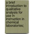 A Brief Introduction to Qualitative Analysis for Use in Instruction in Chemical Laboratories;