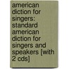 American Diction For Singers: Standard American Diction For Singers And Speakers [With 2 Cds] by Geoffrey G. Forward
