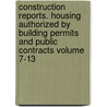 Construction Reports. Housing Authorized by Building Permits and Public Contracts Volume 7-13 door United States Bureau of the Census