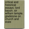 Critical and Historical Essays: Lord Bacon. Sir William Temple. Gladstone on Church and State by Thomas Babington Macaulay Macaulay