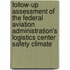 Follow-Up Assessment of the Federal Aviation Administration's Logistics Center Safety Climate by United States Government