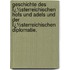 Geschichte Des Ï¿½Sterreichischen Hofs Und Adels Und Der Ï¿½Sterreichischen Diplomatie.