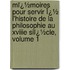 Mï¿½Moires Pour Servir Ï¿½ L'Histoire De La Philosophie Au Xviiie Siï¿½Cle, Volume 1