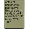 Notes Et Documents Pour Servir L'Histoire Du Th Tre Dijon Du 4 Novembre 1828 Au 25 Avril 1887 door Milsand Philibert 1818-