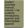 Student Activities Manual, Volume 1 For Cuadros Introductory Spanish And Intermediate Spanish door Car