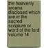 The Heavenly Arcana Disclosed Which Are in the Sacred Scripture or Word of the Lord Volume 14