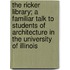 The Ricker Library; A Familiar Talk to Students of Architecture in the University of Illinois
