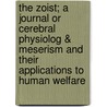 The Zoist; A Journal Or Cerebral Physiolog & Meserism And Their Applications To Human Welfare by Books Group