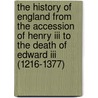 The History Of England From The Accession Of Henry Iii To The Death Of Edward Iii (1216-1377) door Tout