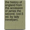 the History of England from the Accession of James the Second. (Vol.5 Ed. by Lady Trevelyan). door Baron Thomas Babington Macaulay