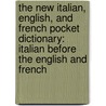 the New Italian, English, and French Pocket Dictionary: Italian Before the English and French door Gaetano Polidori