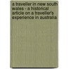 A Traveller In New South Wales - A Historical Article On A Traveller's Experience In Australia door James Ewing Ritchie