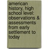 American History, High School Level: Observations & Assessments From Early Settlement To Today door James P. Stobaugh