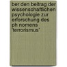 Ber Den Beitrag Der Wissenschaftlichen Psychologie Zur Erforschung Des Ph Nomens 'Terrorismus' door Jakob Lorenc