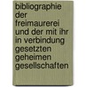 Bibliographie Der Freimaurerei Und Der Mit Ihr In Verbindung Gesetzten Geheimen Gesellschaften by Georg Kloss