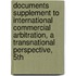 Documents Supplement to International Commercial Arbitration, a Transnational Perspective, 5th