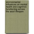 Environmental Influences On Mental Health And Cognitive Functioning Across The Adult Lifespan.
