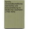 Familie, Verwandtschaftliche Netzwerke Und Klassenbildung Im Ländlichen Westfalen (1750-1874) door Christine Fertig