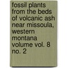 Fossil Plants from the Beds of Volcanic Ash Near Missoula, Western Montana Volume Vol. 8 No. 2 by Carnegie Museum