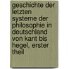 Geschichte Der Letzten Systeme Der Philosophie In Deutschland Von Kant Bis Hegel, Erster Theil door Karl Ludwig Michelet