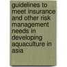 Guidelines to Meet Insurance and Other Risk Management Needs in Developing Aquaculture in Asia by Food and Agriculture Organization of the United Nations