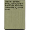 Indische Studien: Beitrï¿½Ge Fï¿½R Die Kunde Des Indischen Alterthums. Fï¿½Nfter Band by Gesellschaft Deutsche Morgen