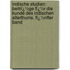 Indische Studien: Beitrï¿½Ge Fï¿½R Die Kunde Des Indischen Alterthums. Fï¿½Nfter Band door Gesellschaft Deutsche Morgen