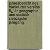 Jahresbericht Des Frankfurter Vereins Fï¿½R Geographie Und Statistik. Siebzigster Jahrgang. door Eingetragener Verein Verein FüR. Geographie Und Statistik