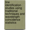 Line Identification Studies Using Traditional Techniques and Wavelength Coincidence Statistics door United States Government