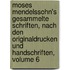 Moses Mendelssohn's Gesammelte Schriften, Nach Den Originaldrucken Und Handschriften, Volume 6