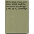 Of the Love of Our Lord Jesus Christ, and the Means of Acquiring It. Tr. Ed. by H.J. Coleridge