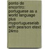 Ponto de Encontro: Portuguese as a World Language Plus Myportugueselab with Pearson Etext 24mo