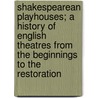 Shakespearean Playhouses; A History of English Theatres from the Beginnings to the Restoration door Jr. Joseph Quincy Adams